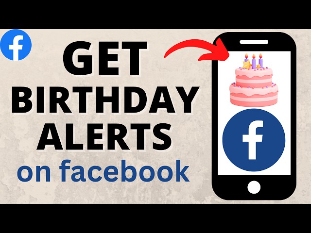 How to Get Birthday Notifications on Facebook