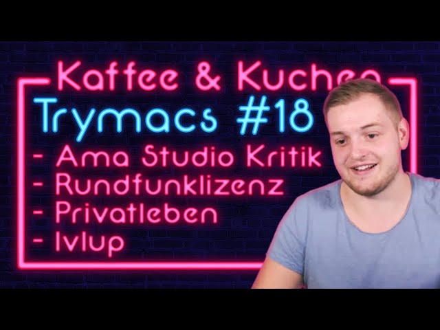 Trymacs über: Levlup, AMA Studios Kritik, Rundfunklizenz - Kaffee und Kuchen #19