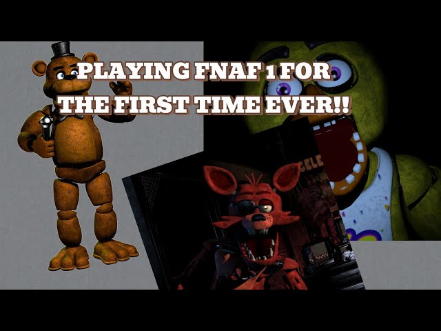 PLAYING FNAF 1 FOR THE FIRST TIME EVER!!