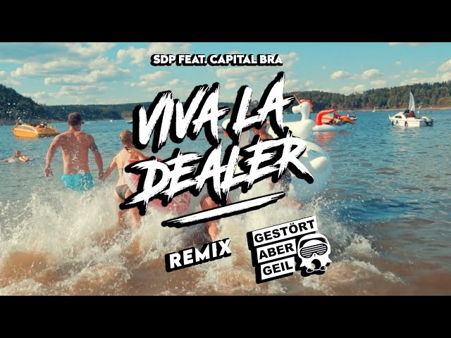 SDP feat. Capital Bra - Viva la Dealer (Gestört aber GeiL Remix)