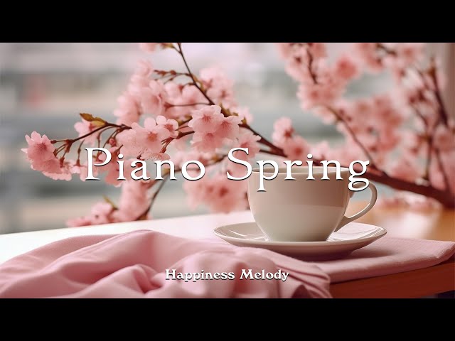 Popular songs to listen to in spring / collection of piano performances - Piano Spring | HAPPINESS M