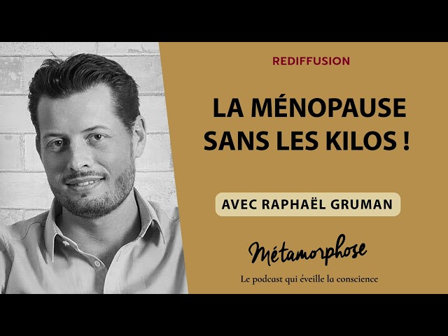 La ménopause sans les kilos ! - Raphaël Gruman avec Best-Of {REDIFF}