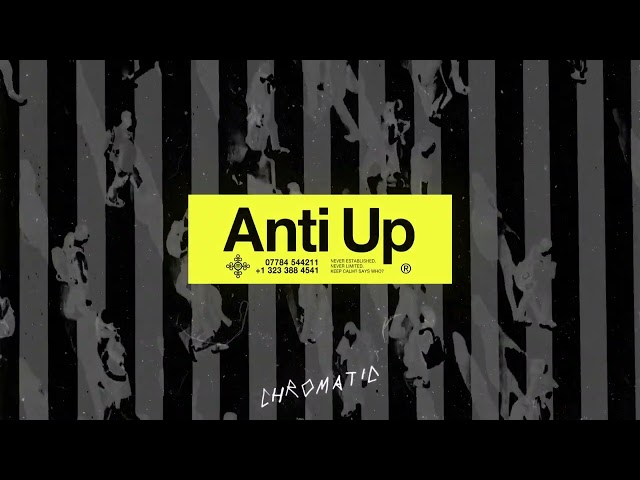 Anti Up - Chromatic (Official Audio)