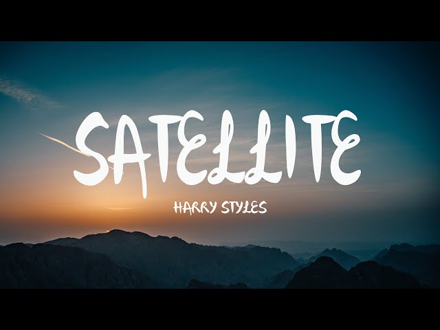 Harry Styles - Satellite (Mix Lyrics)