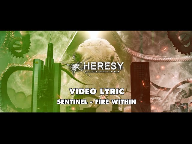 Sentinel - Fire Within (Lyric Video) - Heresy Videoclips