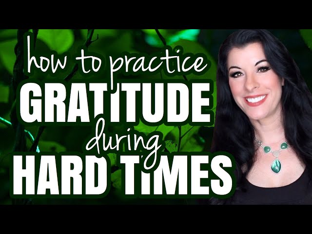 Finding Gratitude In Hard Times, Loss and Uncertainty // how to feel grateful when life is difficult