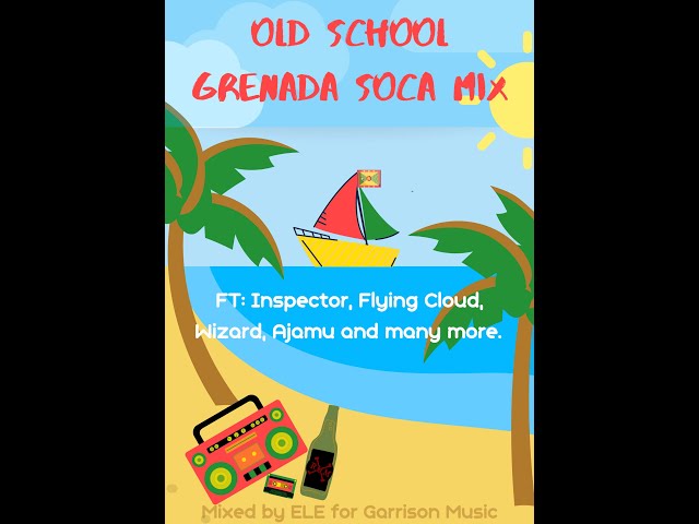 Old School Grenada Soca Mix (Throwback Grenada Soca) | Garrison Music