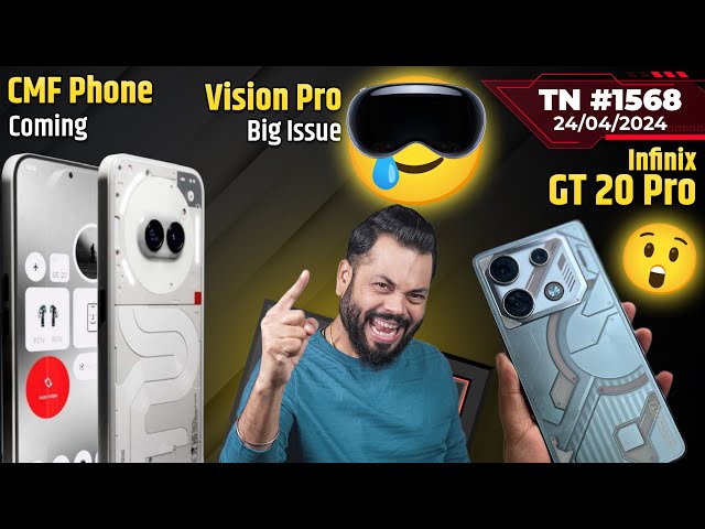 Infinix GT 20 Pro Launch😲, CMF Phone Coming,Vision Pro Big Issue, New iPads Coming,iQOO Z9x-#TTN1568