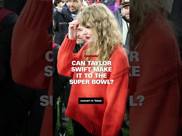 Can Taylor Swift make it to the Super Bowl?