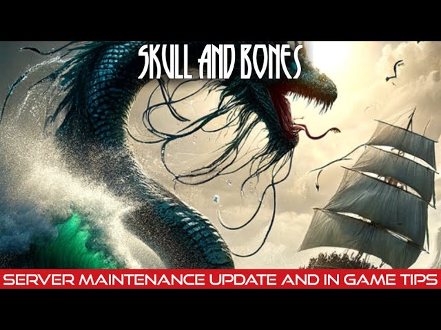 Skull and bones maintenence fixes and more!