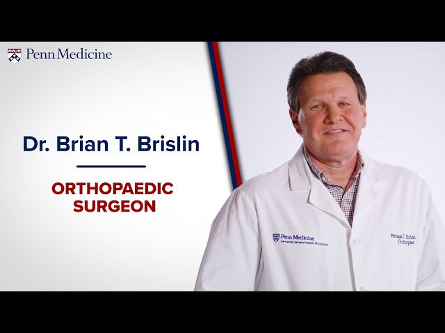 Meet Dr. Brian Brislin, Orthopaedic Surgeon