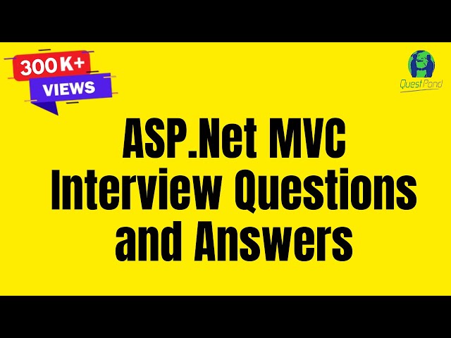 ASP.NET MVC Interview Questions with Answers | ASP.NET Interview Questions