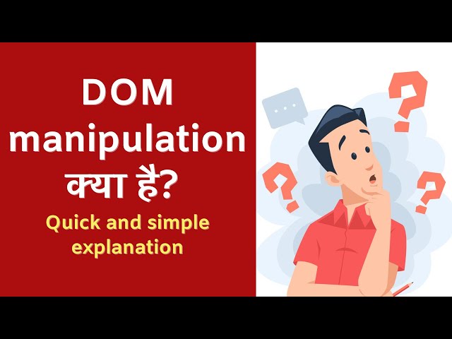 DOM manipulation kya hota hai HTML mein? Quick explanation in Hindi