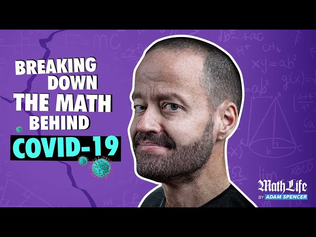 Breaking Down The Math Behind COVID-19 (S1EP07)
