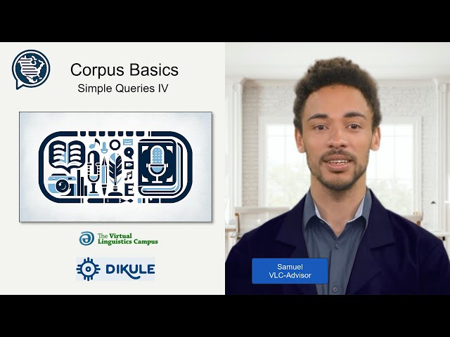 Corpus Basics VII - Simple Queries IV (Sections)