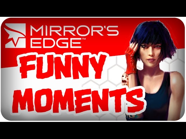 Mirror's Edge HIGHLIGHTS & FUNNY MOMENTS MONTAGE