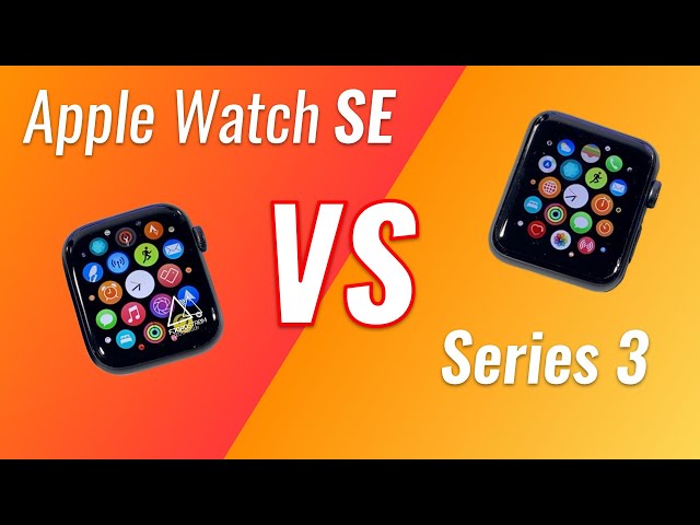 Apple Watch SE versus Series 3: DETAILED COMPARISON — Should you buy/upgrade?