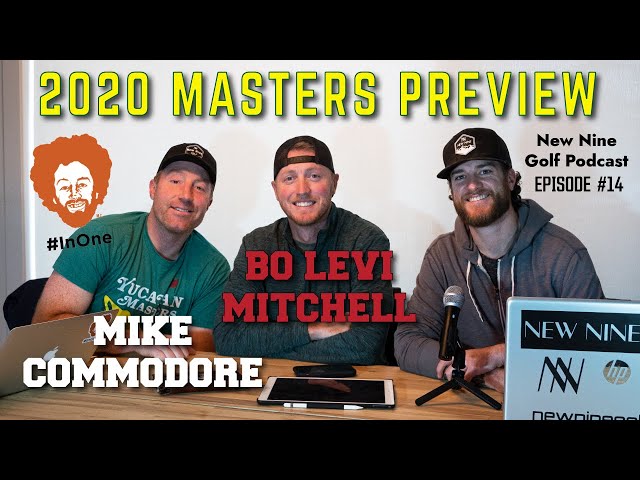 New Nine Golf Podcast - Mike Commodore and Bo Levi Mitchell // The Masters Preview
