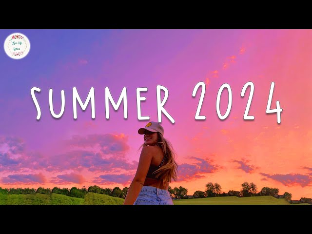 Summer 2024 playlist ☀️ Summer vibes 2024 ~ Best summer playlist you'll listen to every summer