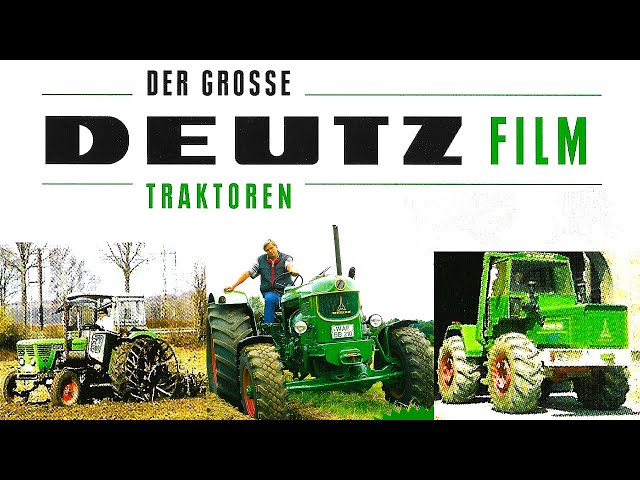 Der Große Deutz Traktoren Film