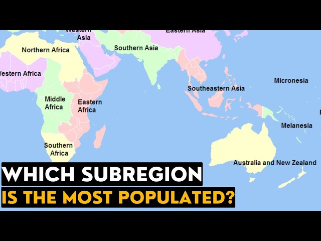 The World's Most Populated Subregions (UN Geoscheme)