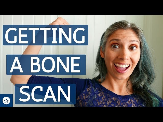 Why I Got a Bone Scan After Cancer Treatment