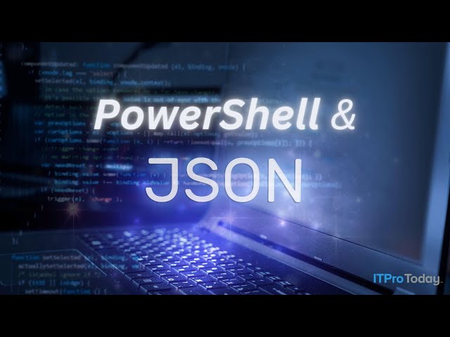 How To Parse a JSON File Using PowerShell