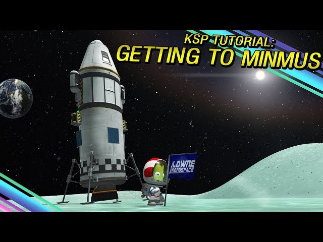 KSP: How To Get to MINMUS for the first time (Science Mode)