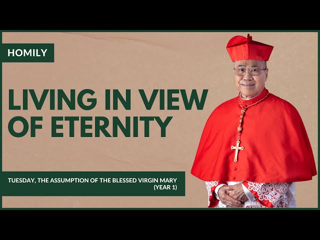 Living In View Of Eternity - William Cardinal Goh (Homily - 15 Aug 2023)