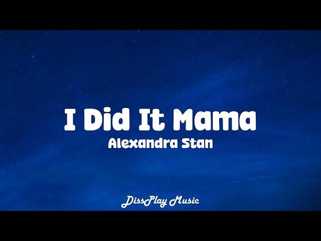 Alexandra Stan - I Did It Mama (lyrics)