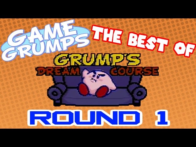Game Grumps - Best of GRUMP'S DREAM COURSE: ROUND 1