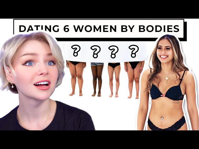 Blind Dating Women Based on Their Bodies