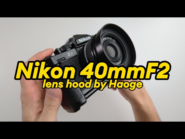 Haoge lens hood for the Nikon 40mmF2 and 28mmF2.8.