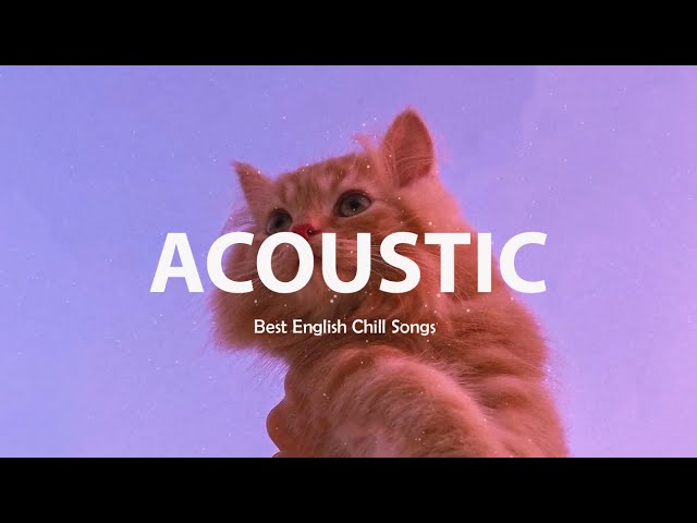 Soft English Acoustic Songs 2022 - Top Hits English Acoustic Love Songs Cover Of Popular