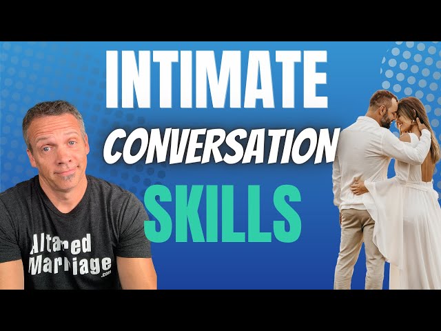 Intimate Conversations | 4 Skills to Build Emotional Intimacy