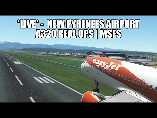 🔴 LIVE *Stunning NEW Pyrenees Airport* - A320 Real Ops Flight | Fenix A320, GSX, VATSIM & MSFS