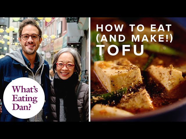 How to Eat (and Make!) Tofu feat. Grace Young | What’s Eating Dan