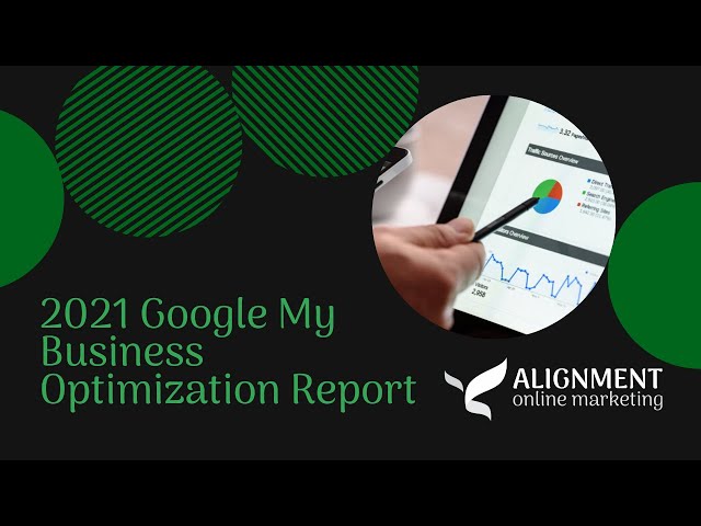 2021 Google My Business Optimization Report | Alignment Online Marketing