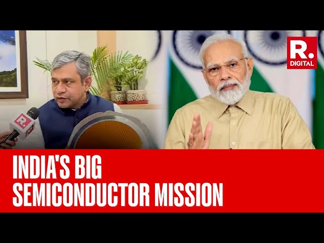 Ashwini Vaishnaw On India's Chip Mission, Hails PM Modi's Vision On Semiconductors | Exclusive