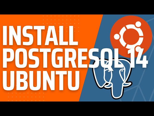 How to Install PostgreSQL 14 Database Server on Ubuntu 22.04 LTS Desktop