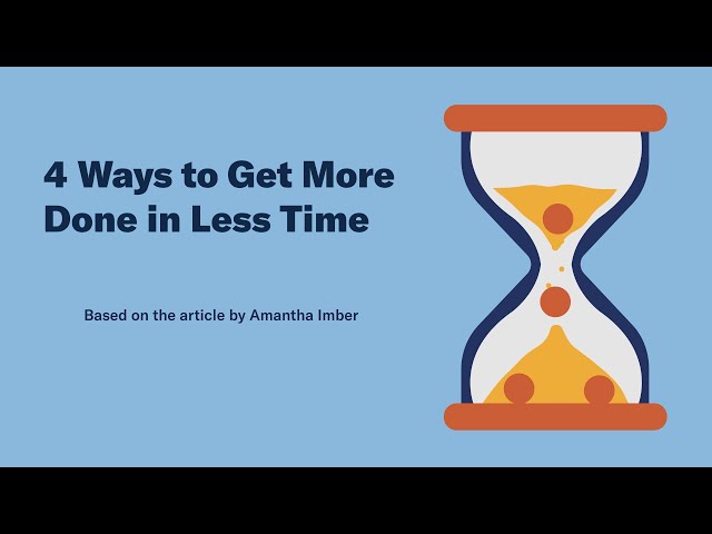 4 Ways to Get More Done in Less Time