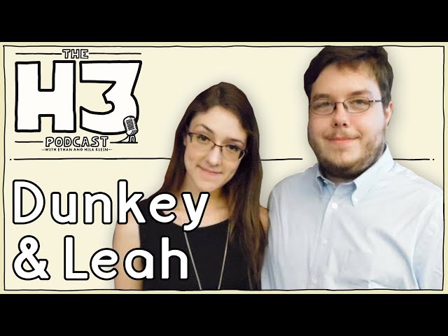 H3 Podcast #34 - VideoGameDunkey & Leah
