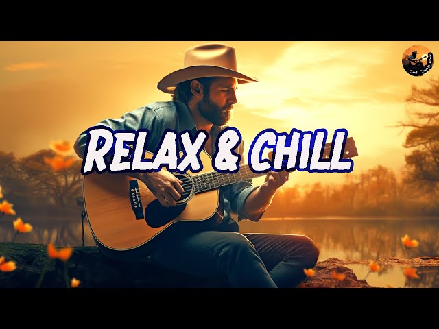RELAX & CHILL 🎵 road trip, do housework, driving, chill out with Country Songs Playlist 2024