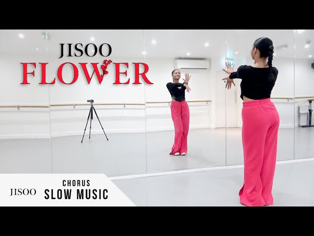JISOO - ‘꽃 (FLOWER)’ - Dance Tutorial - SLOW MUSIC + MIRROR (Chorus)