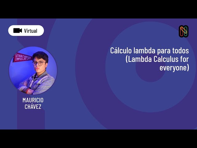 Cálculo lambda para todos (Lambda Calculus for everyone) - Mauricio Chavez
