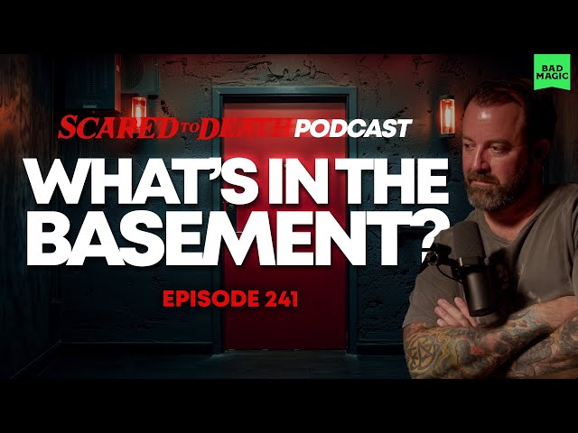 Scared to Death | What's In The Basement?