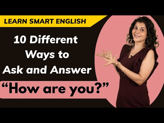 10 Smart Responses To 'HOW ARE YOU? | How To Ask and Answer "How are you?" | ChetChat