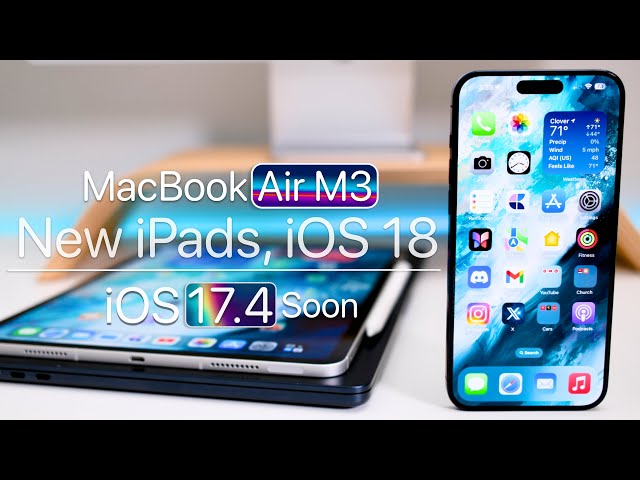 New MacBooks, iPads and iOS 17.4 Soon