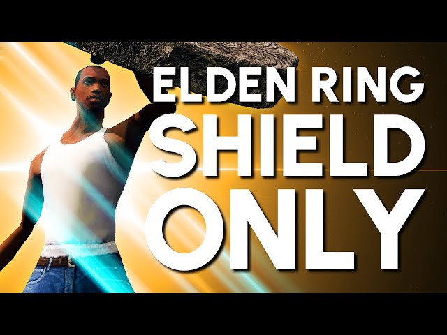 Elden Ring Shield "Only" Guide