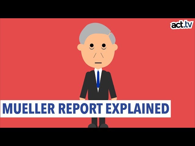 The Mueller Report explained in less than 4 minutes